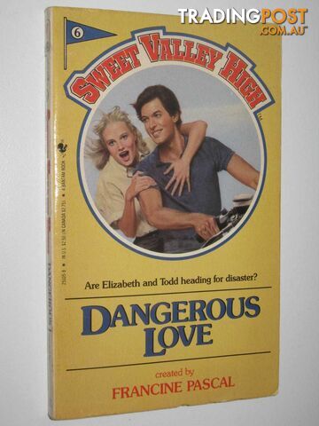 Dangerous Love - Sweet Valley High Series #6  - William Kate - 1984