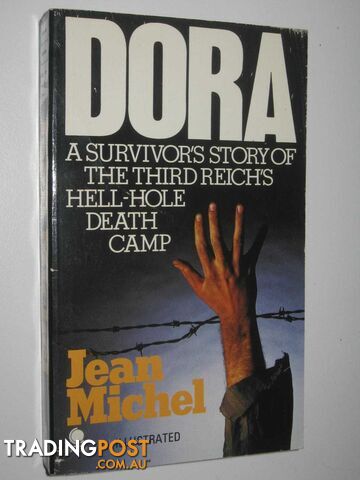 Dora : A Survivor's Story of the Third Reich's Hell-Hole Death Camp  - Michel Jean - 1981