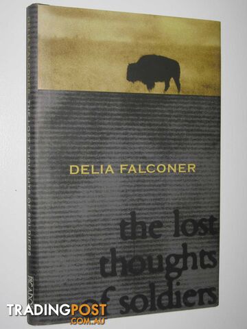 The Lost Thoughts of Soldiers - Falconer Delia - 2005