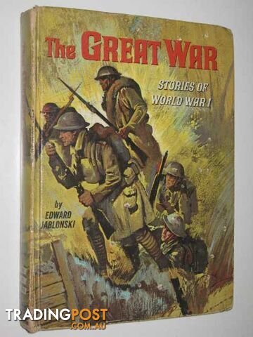The Great War : Stories of World War I  - Jablonski Edward - 1965 - photo 1 of 1