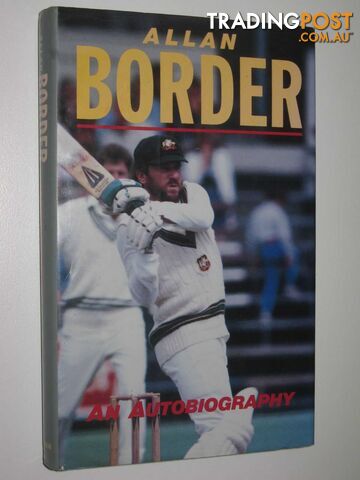 Alan Border: An Autobiography  - Border Alan - 1986
