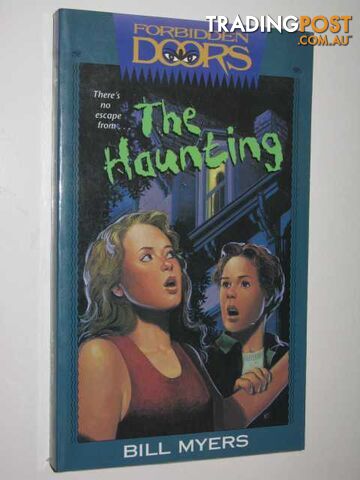 The Haunting - Forbidden Doors Series #4 - Myers Bill - 1995