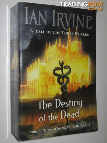 The Destiny of the Dead - Song of the Tears Series #3  - Irvine Ian - 2008