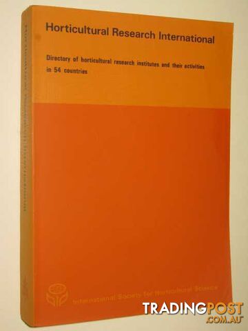 Horticulture Research International : Directory of Horticultural Research Institutes and Their Activities in 54 Countries  - Author Not Stated - 1972