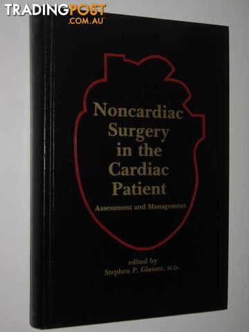 Noncardiac Surgery In The Cardiac Patient : Assessment And Management  - Glasser Stephen P. - 1983