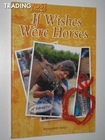 If Wishes Were Horses - Riding High Series #1 - Kelly Bernadette - 2006