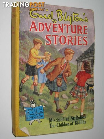Adventure Stories : Mischief at St. Rollo's + The Children of Kidillin - Blyton...