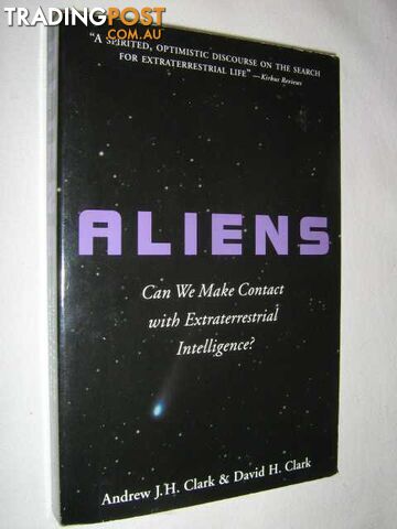 Aliens: Can We Make Contact with Extraterrestrial Intelligence?  - Clark Andrew & Clark, David - 2000