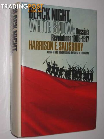 Black Night, Wight Snow : Russia's Revolutions 1905-1917  - Salisbury Harrison E. - 1978