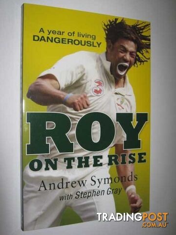 Roy on the Rise : A Year of Living Dangerously - Harris Bret & Ella, Mark -...