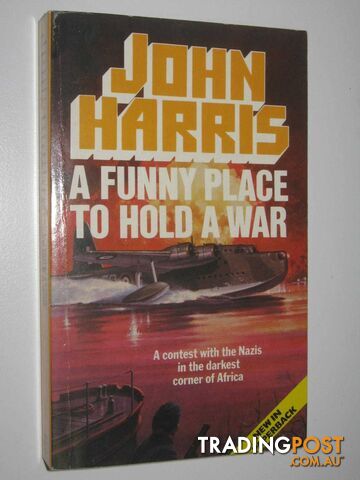A Funny Place to Hold a War  - Harris John - 1985