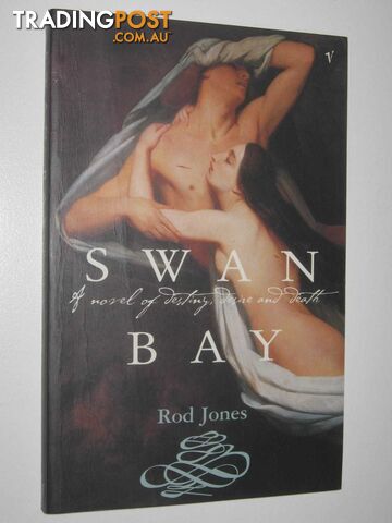 Swan Bay : A novel of destiny, desire and death - Jones Rod - 2003