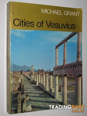 Cities of Vesuvius : Pompeii and Herculaneum  - Grant Michael - 1974