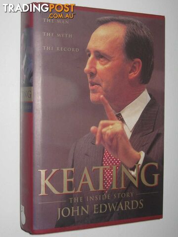 Keating : The Inside Story  - Edwards John - 1996