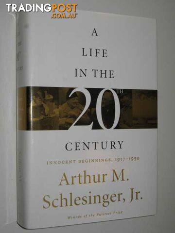 A Life in the 20th Century : Innocent Beginnings, 1917-1950  - Schlesinger, Jr Arthur M. - 2000