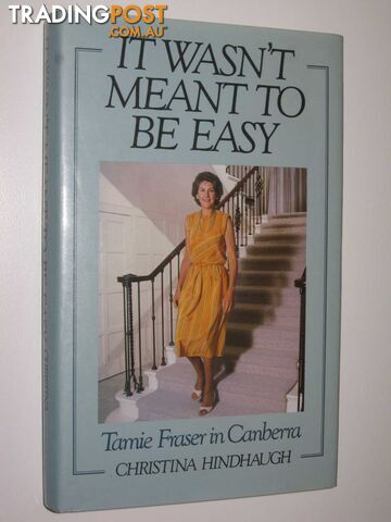 It Wasn't Meant to be Easy : Tamie Fraser in Canberra  - Hindhaugh Christina - 1986