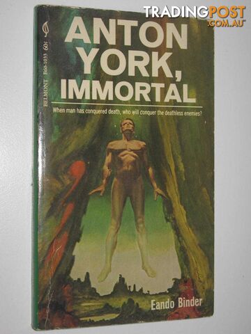 Anton York, Immortal  - Binder Eando - 1969