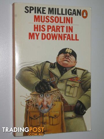 Mussolini: My Part In His Downfall  - Milligan Spike - 1980