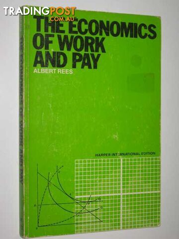 The Economics of Work and Pay  - Rees Albert - 1973