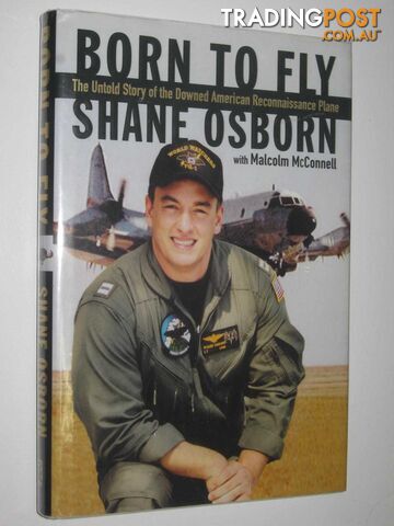 Born to Fly : The Untold Story of the Downed American Reconnaissance Plane  - Osborn Shane - 2001