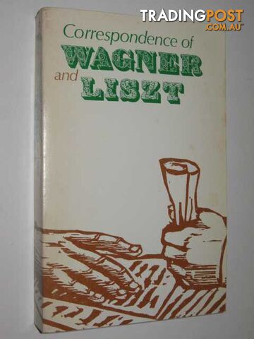 Correspondence of Wagner and Liszt Volume 2 1854-1861  - Ellis W. Ashton - 1973