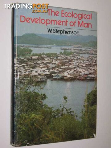 The Ecological Development of Man  - Stephenson W. - 1972