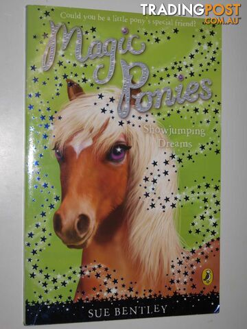 Show Jumping Dreams - Magic Ponies Series #4 - Bentley Sue - 2009