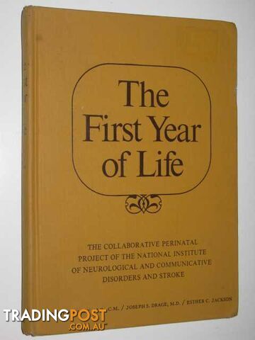 The First Year of Life: The Collaborative Perinatal Project of the National Institute of Neurological and Communicative Disorders and Stroke  - Hardy Janet B. & Drage, Joseph S. & Jackson, Esther C. - 1979