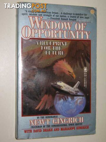 Window Of Opportunity : A Blueprint For The Future  - Gingrich Newt - 1987