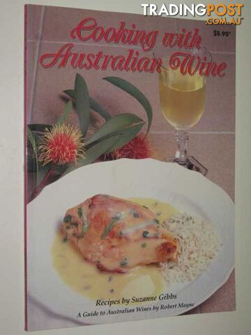 Cooking With Australian Wine  - Gibbs Recipes by Suzanne - 1987