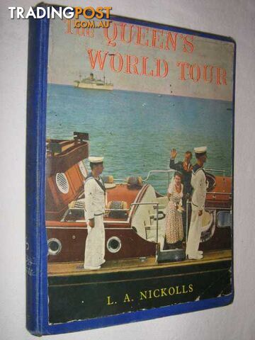 The Queen's World Tour 1954  - Nickolls L A