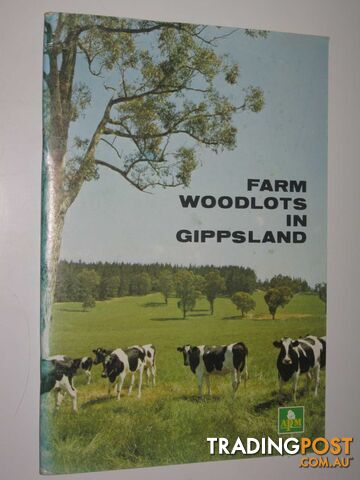 Farm Woodlots in Gippsland  - APM Forests - 1977