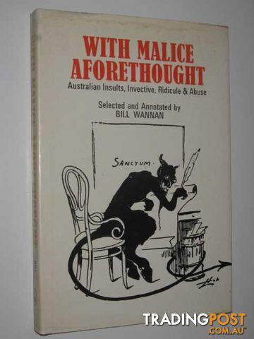 With Malice Aforethought : Australian Insults, Invective, Ridicule and Abuse -...