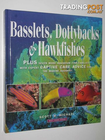 Basslets, Dottybacks and Hawkfishes - Reef Fishes Series #2  - Michael Scott W. - 2004