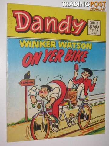 Winker Watson on Yer Bike - Dandy Comic Library #19  - Author Not Stated - 1984