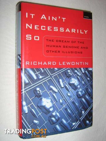 It Ain't Necessarily So : The Dream of the Human Genome and Other Illusions  - Lewontin Richard - 2000