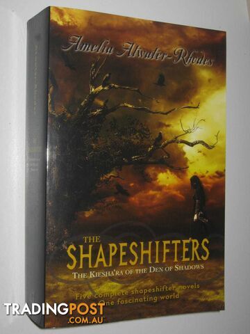 The Shapeshifters - The Kiesha'ra Of The Den Of Shadows Series #1-5  - Atwater-Rhodes Amelia - 2010