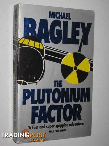 The Plutonium Factor - Bagley Michael - 1983