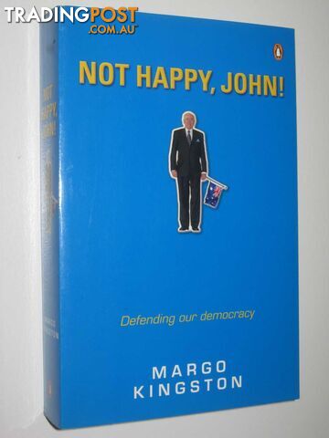 Not Happy, John! : Defending Our Democracy  - Kingston Margo - 2004