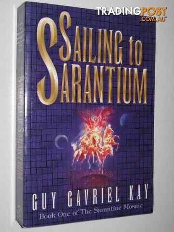 Sailing to Sarantium - Kay Guy Gavriel - 1998