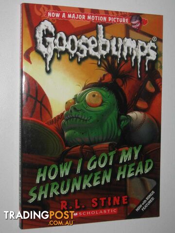 How I Got My Shrunken Head - Goosebumps Series #10  - Stine R. L. - 2015