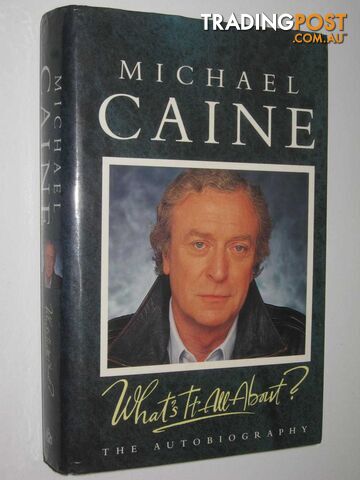What's It All About : The Autobiography  - Caine Michael - 1992