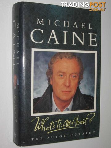 What's It All About : The Autobiography  - Caine Michael - 1992