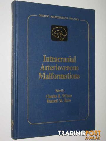Intracranial Arteriovenous Malformations  - Wilson Charles B. & Stein, Bennett M - 1984