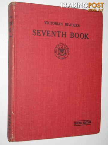 The Victorian Readers Seventh Book  - Author Not Stated - 1940