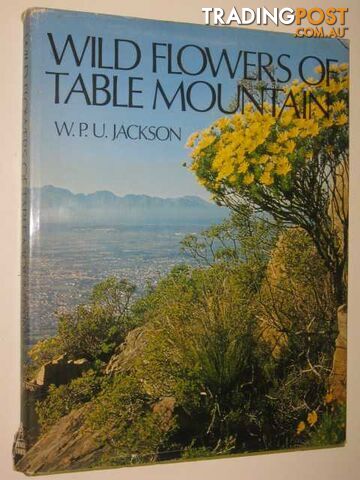 Wild Flowers of Table Mountain  - Jackson W. P. U. - 1977