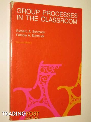 Group Processes in the Classroom  - Schmuck Richard A. & Schmuk, Patricia A. - 1978