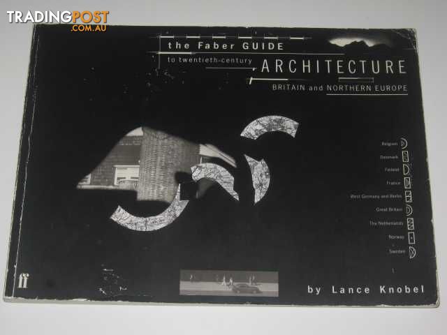 The Faber Guide to Twentieth-Century Architecture : Britain and Northern Europe...