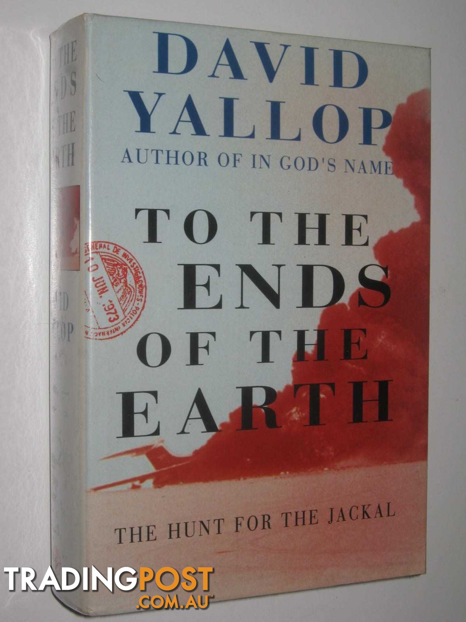 To The Ends of the Earth : The Hunt for the Jackal  - Yallop David - 1993