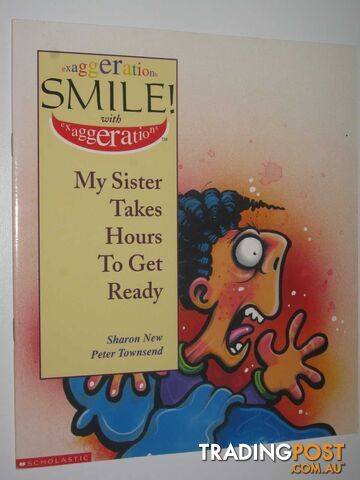 My Sister Takes Hours To Get Ready - Exaggerations Set 2 Series #3 - New Sharon...